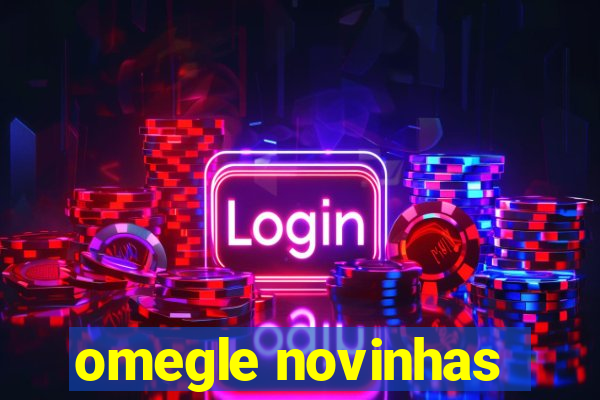 omegle novinhas